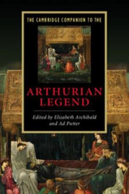 The Cambridge Companion to the Arthurian Legend 0521677882 Book Cover