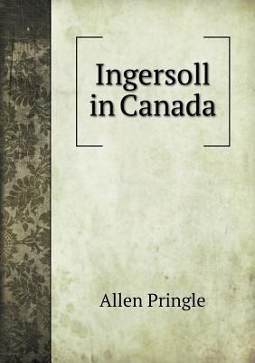 Ingersoll in Canada 5518874987 Book Cover
