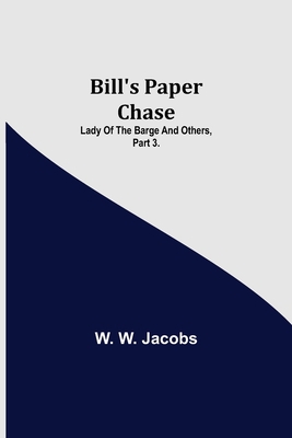 Bill'S Paper Chase; Lady Of The Barge And Other... 9354941508 Book Cover