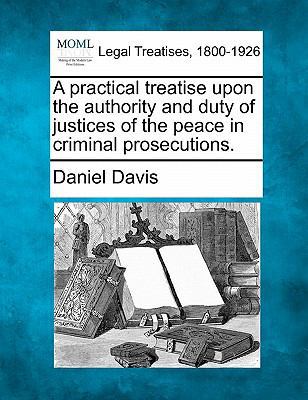 A practical treatise upon the authority and dut... 1240151896 Book Cover