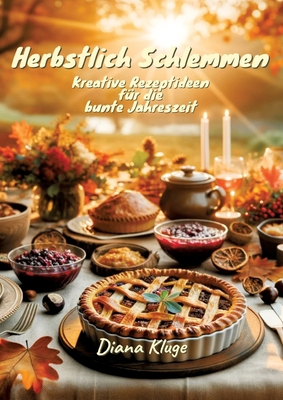 Herbstlich Schlemmen: Kreative Rezeptideen für ... [German] 3384052137 Book Cover