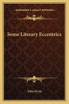 Some Literary Eccentrics 1163277932 Book Cover