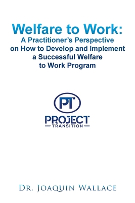 Welfare to Work: a Practitioner's Perspective o... 1453535446 Book Cover