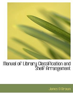 Manual of Library Classification and Shelf Arra... 1115059653 Book Cover