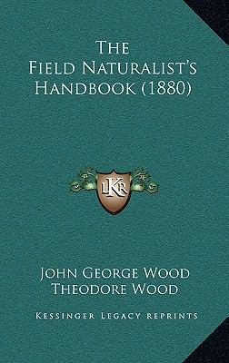 The Field Naturalist's Handbook (1880) 1167267532 Book Cover