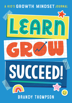 Learn, Grow, Succeed!: A Kid's Growth Mindset J... 1641526262 Book Cover