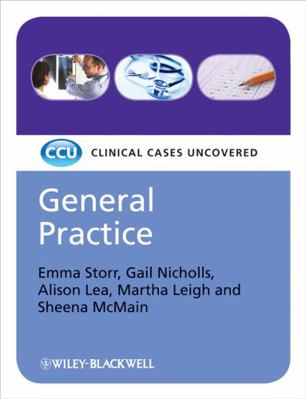 General Practice: Clinical Cases Uncovered 140516140X Book Cover