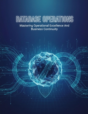 Database Operations: Mastering Operational Exce... B0HHHZKDXM Book Cover