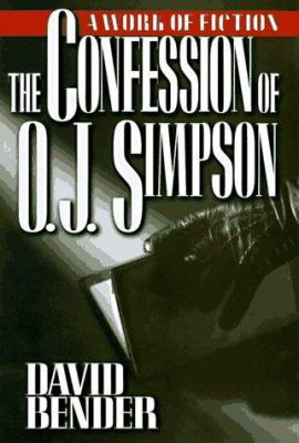 The Confession of O. J. Simpson: A Work of Fiction 0425162052 Book Cover