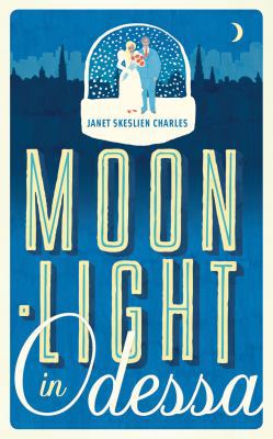 Moonlight in Odessa. by Janet Skeslien Charles 1408802139 Book Cover