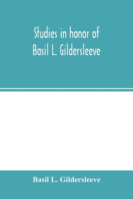 Studies in honor of Basil L. Gildersleeve 9354002838 Book Cover