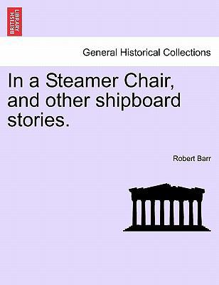 In a Steamer Chair, and Other Shipboard Stories. 1241234353 Book Cover