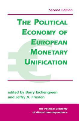 The Political Economy Of European Monetary Unif... 0813397618 Book Cover