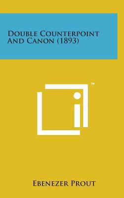 Double Counterpoint and Canon (1893) 1498143342 Book Cover