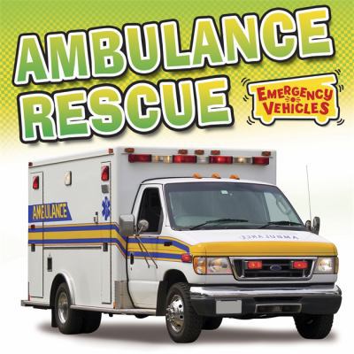 Emergency Vehicles: Ambulance Rescue 1445138158 Book Cover
