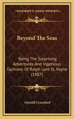 Beyond The Seas: Being The Surprising Adventure... 116667245X Book Cover