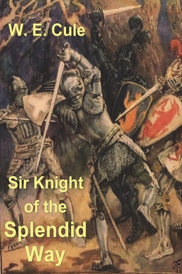 Sir Knight of the Splendid Way 1773237705 Book Cover