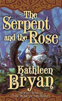 The Serpent and the Rose 0765351749 Book Cover