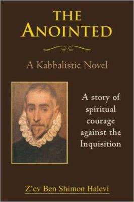 The Anointed: A Kabbalistic Novel: A Story of S... 1578632285 Book Cover