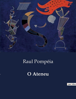O Ateneu [Portuguese] B0D958QMCB Book Cover