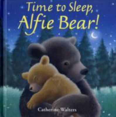 Time to Sleep, Alfie Bear! 1845063473 Book Cover