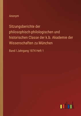 Sitzungsberichte der philosophisch-philologisch... [German] 336822266X Book Cover