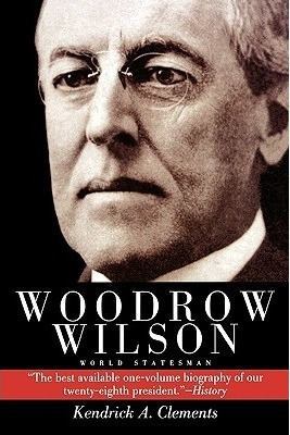 Woodrow Wilson, World Statesman 0805777792 Book Cover
