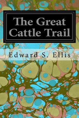 The Great Cattle Trail 1535048891 Book Cover