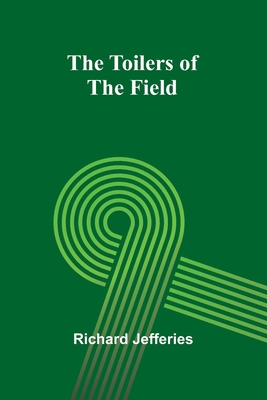 The Toilers of the Field 9362094274 Book Cover