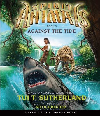 Against the Tide (Spirit Animals, Book 5): Volu... 0545727618 Book Cover