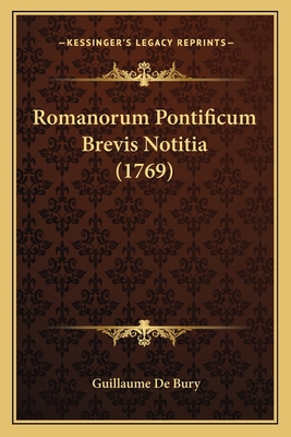 Romanorum Pontificum Brevis Notitia (1769) [Latin] 116617963X Book Cover