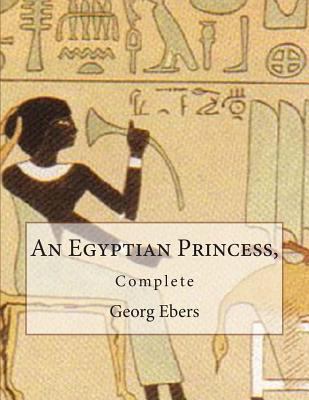 An Egyptian Princess,: Complete 1483938824 Book Cover