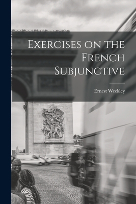 Exercises on the French Subjunctive 101694067X Book Cover