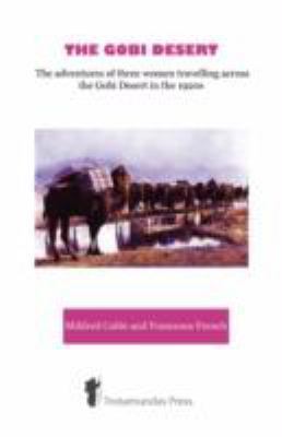 The Gobi Desert - The Adventures of Three Women... 1906393125 Book Cover