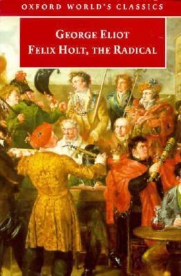 Felix Holt, the Radical 0192817817 Book Cover