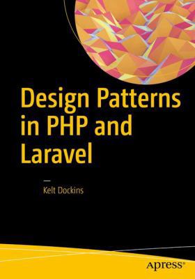 Design Patterns in PHP and Laravel 1484224507 Book Cover