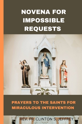 Novena for impossible requests: Prayer to the s... B0CR2SXTG6 Book Cover