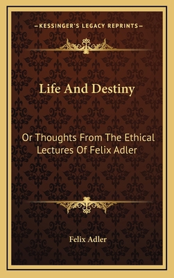 Life and Destiny: Or Thoughts from the Ethical ... 1163537152 Book Cover