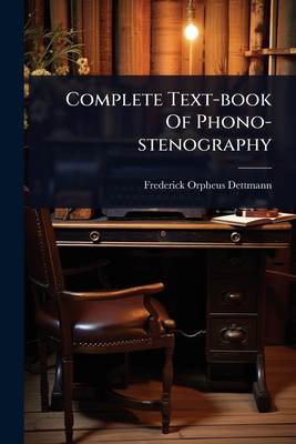 Complete Text-book Of Phono-stenography 1024466108 Book Cover