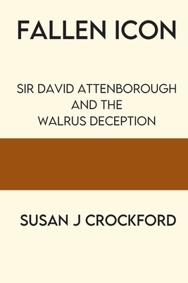 Fallen Icon: Sir David Attenborough and the Wal... 0991796691 Book Cover