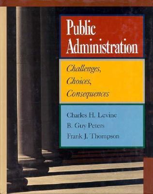 Public Administration: Challenges, Choices, Con... 0673399974 Book Cover