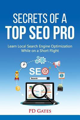 Secrets of a Top SEO Pro: Learn Local Search En... 1720320101 Book Cover