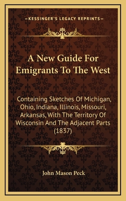 A New Guide for Emigrants to the West: Containi... 1164391054 Book Cover