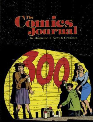 The Comics Journal #300 1606992902 Book Cover