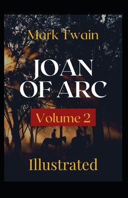 Joan of Arc - Volume 2 Illustrated B08WT73HND Book Cover