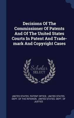 Decisions Of The Commissioner Of Patents And Of... 134044755X Book Cover