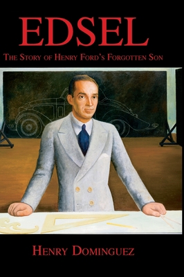 Edsel-The Story of Henry Ford's Forgotten Son 0768009200 Book Cover