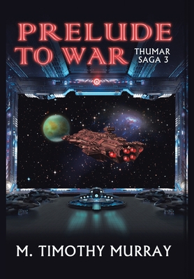 Prelude to War: Thumar Saga 3 166984921X Book Cover