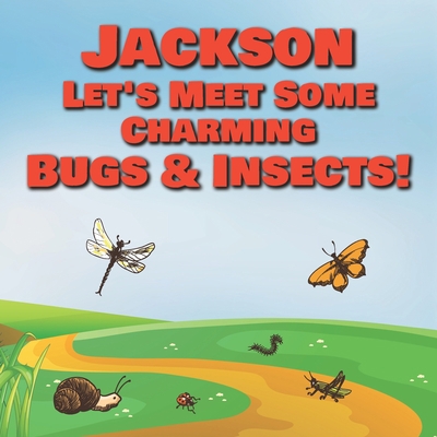 Jackson Let's Meet Some Charming Bugs & Insects... B08QSXSRD4 Book Cover