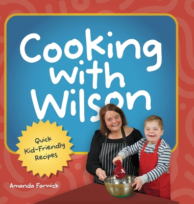 Cooking With Wilson: Quick Kid-Friendly Recipes B0FGHSGWCS Book Cover